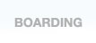 Boarding